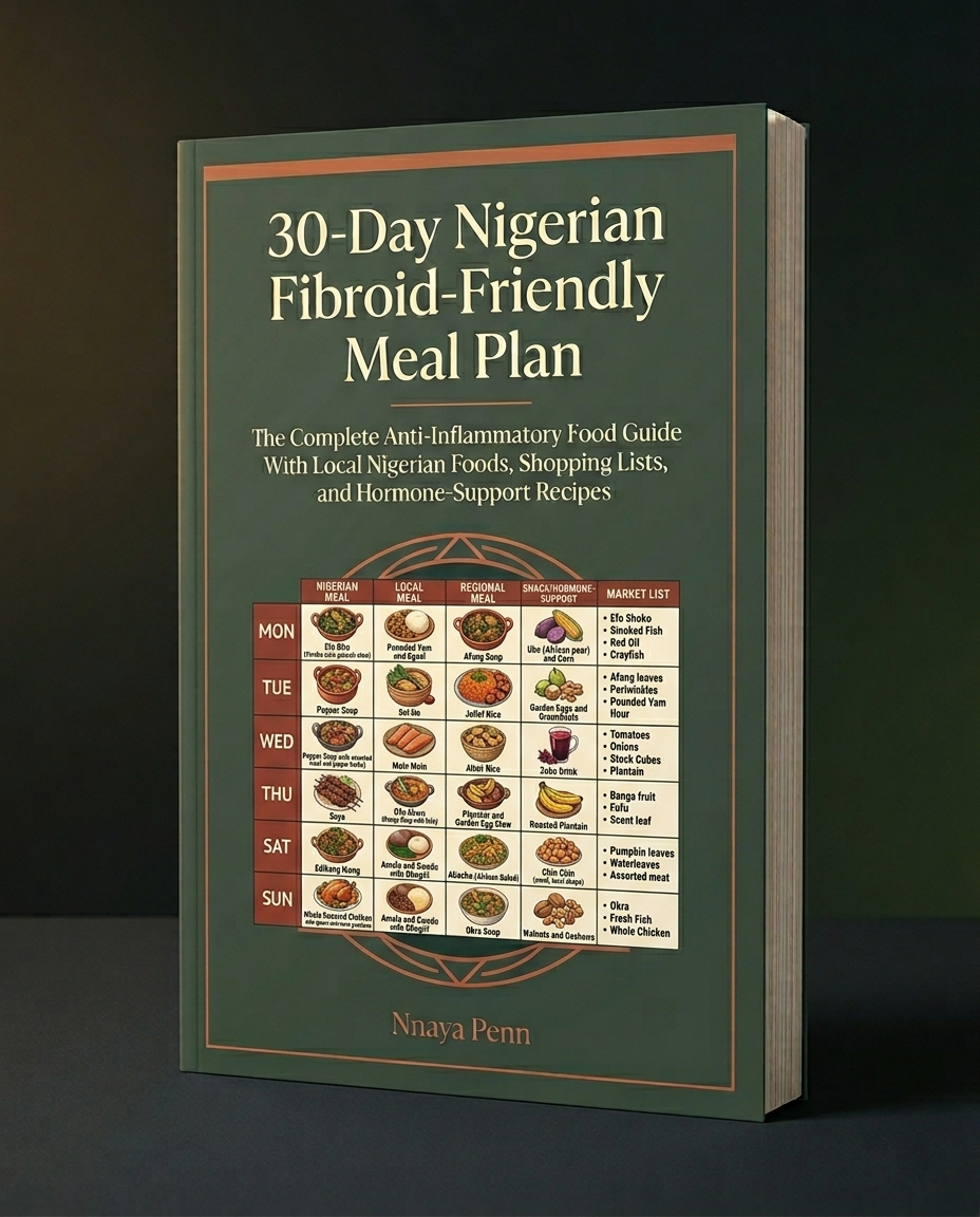 Bonus 1 — 30-Day Nigerian Fibroid-Friendly Meal Plan